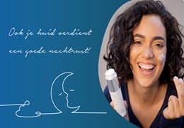 De kracht van een goede nacht: waarom onze huid deze time-out nodig heeft!
